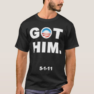 T-shirt Obama a obtenu Osama. Ben Laden est tué. OBTENU L