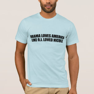 T-SHIRT OBAMA AIME L'AMÉRIQUE COMME O.J. LOVED NICOLE