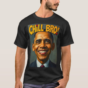 T-shirt Obama Chill Bro Tee