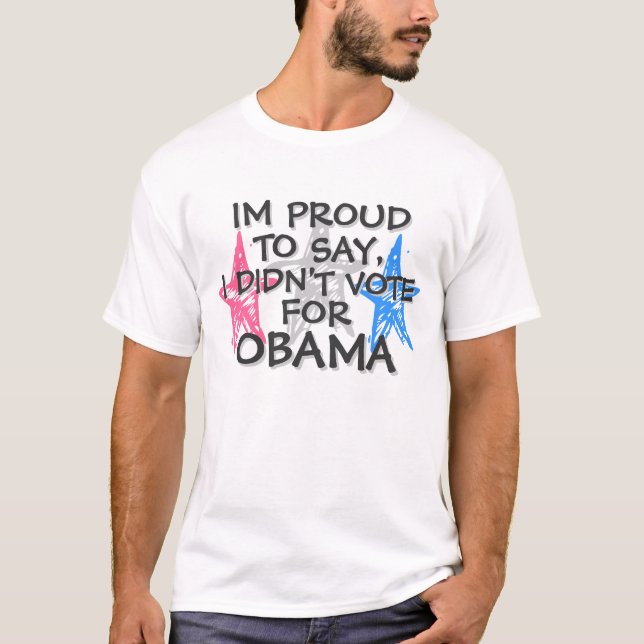 T-SHIRT OBAMA - I FIER DE DIRE, JE N'AI PAS VOTÉ POUR (Devant)