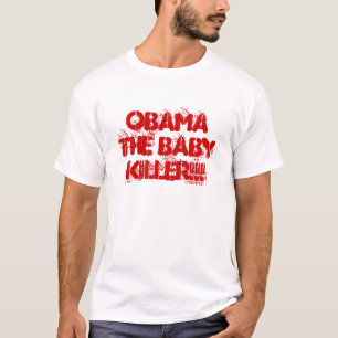 T-SHIRT OBAMA LE TUEUR DE BÉBÉ ! ! !