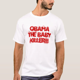 T-SHIRT OBAMA LE TUEUR DE BÉBÉ ! ! !