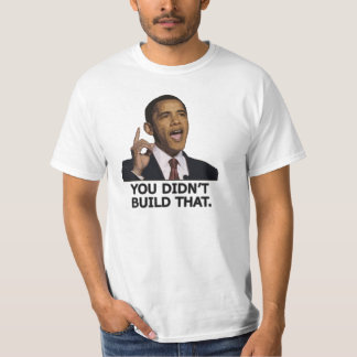 T-shirt Obama vous n'avez pas construit cela