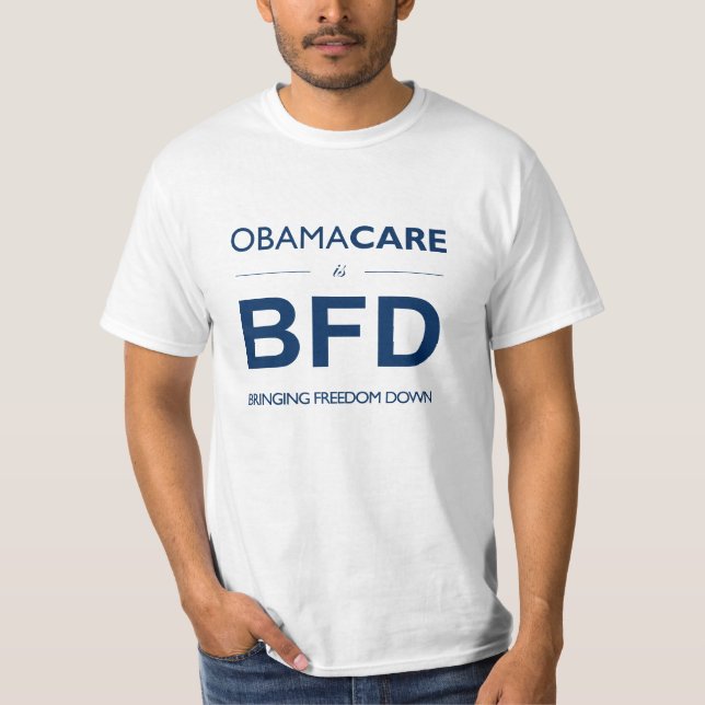 T-shirt ObamaCare est BFD (réduisant la liberté) (Devant)