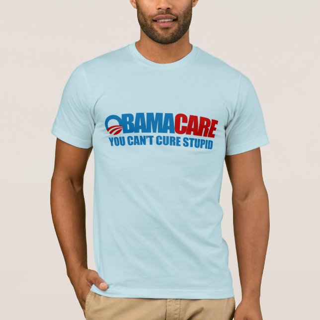 T-shirt Obamacare - vous ne pouvez pas traiter stupide (Devant)