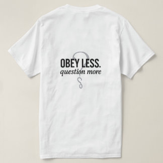 T-shirt Obéis Moins. Question Plus - Conception de devis r