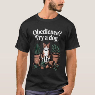T-shirt Obéissance Essayez Un Amoureux De Chien Chat Chat