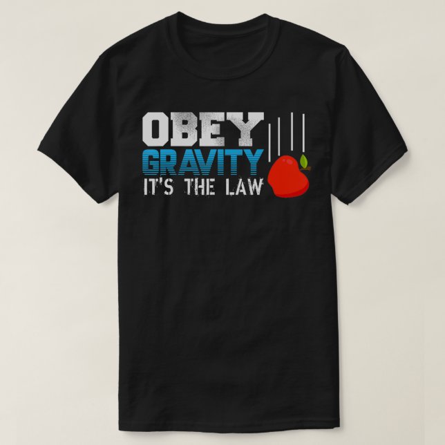 T-shirt Obey Gravity C'Est La Loi Tombant Pomme Physique T (Design devant)