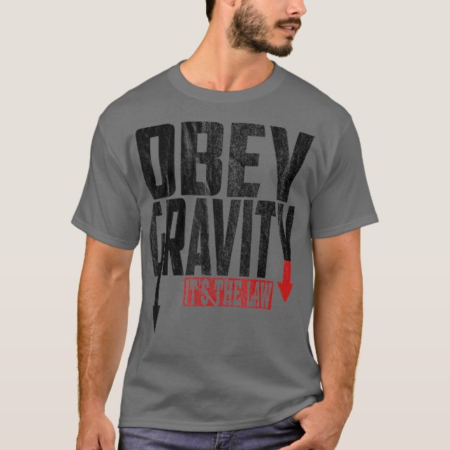 T-shirt Obey Gravity C'est le droit Science Physique (Devant)