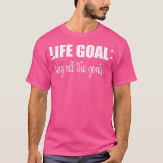 T-shirt Objectif de vie Accrocher tous les animaux de chèv