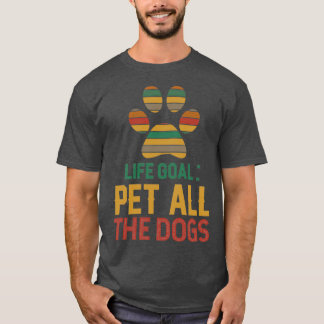 T-shirt objectif de vie animal tous les chiensTShirt
