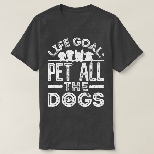 T-shirt Objectif de vie Animaux tous les chiens 13 (Design devant)