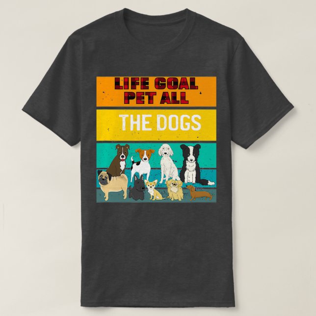 T-shirt Objectif de vie Animaux Tous les Chiens Chemise Ch (Design devant)
