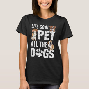 T-shirt Objectif de vie Animaux Tous les Chiens Chien Vie