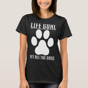 T-shirt Objectif de vie Animaux Tous les chiens Objectif d