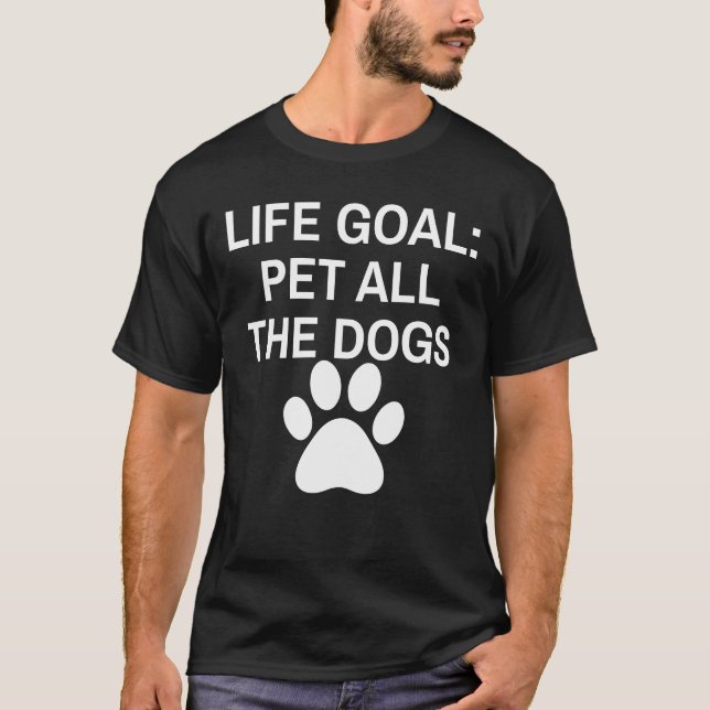 T-shirt Objectif de vie caresser tous les chiens (Devant)