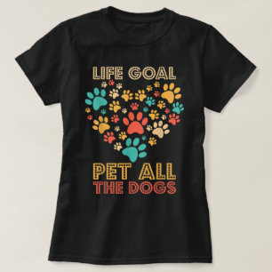 T-shirt Objectif de vie caresser tous les chiens