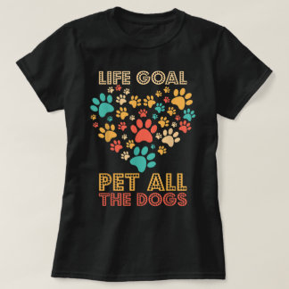T-shirt Objectif de vie caresser tous les chiens