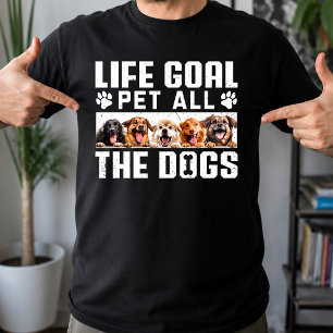 T-shirt Objectif de vie Caresser Tous Les Chiens Citation 