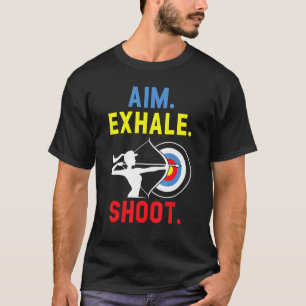 T-shirt Objectif Exhale Shoot Bow Arrow tir Archer tir à l