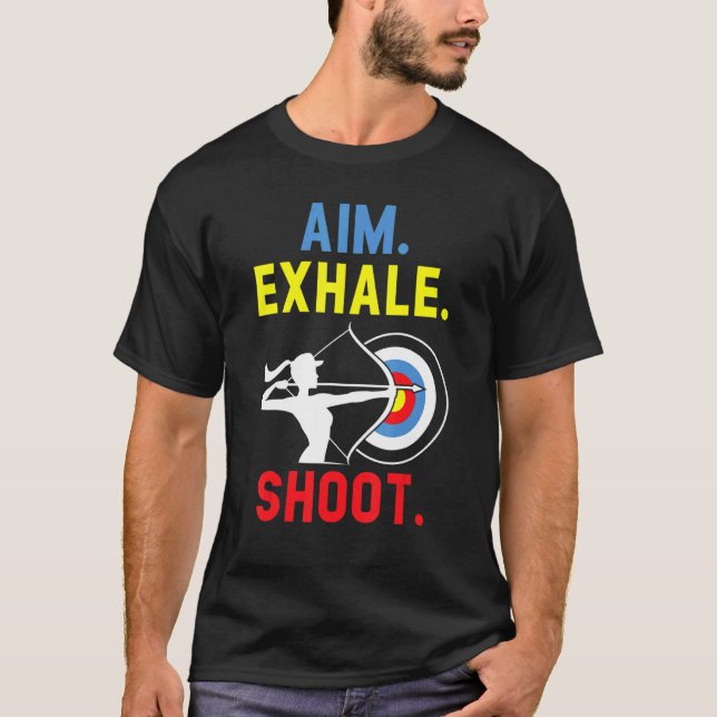 T-shirt Objectif Exhale Shoot Bow Arrow tir Archer tir à l (Devant)