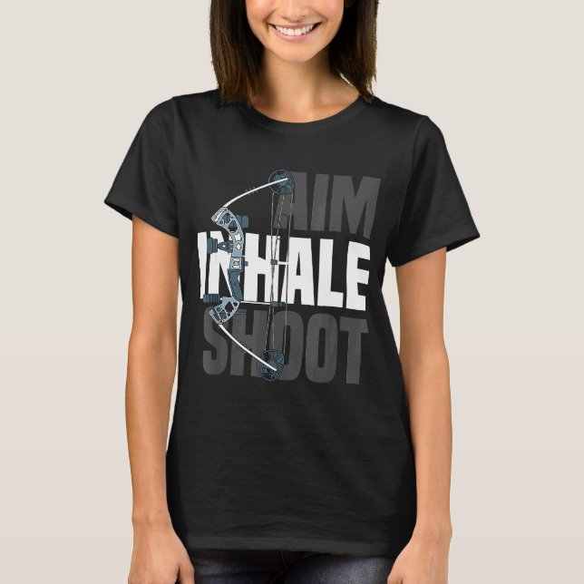 T-shirt Objectif Inhale Shoot Comound Bow Arrow Hunter (Devant)