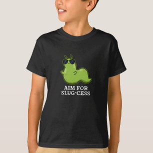 T-shirt Objectif Pour La Slug-cess Funny Positive Slug Pun
