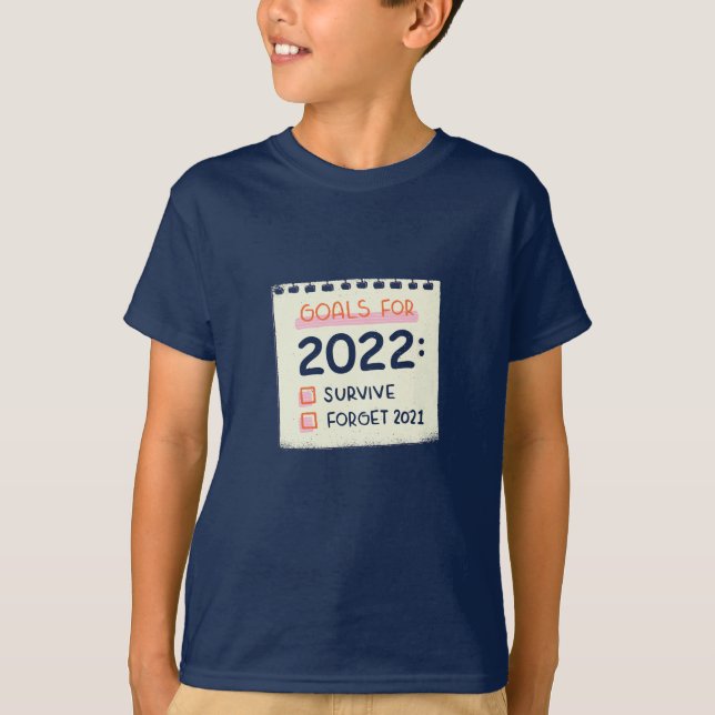 T-shirt Objectifs pour 2022 : Survivre, Oublier 2021 (Devant)