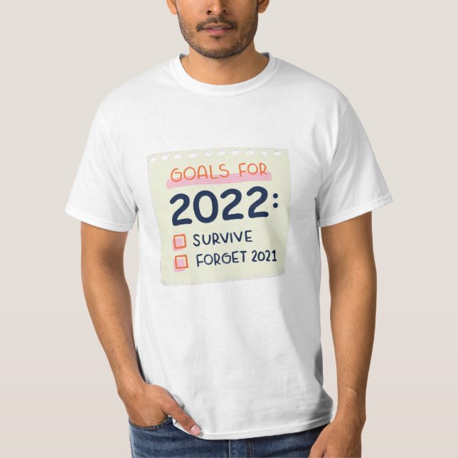 T-shirt Objectifs pour 2022 : Survivre, Oublier 2021 (Devant)