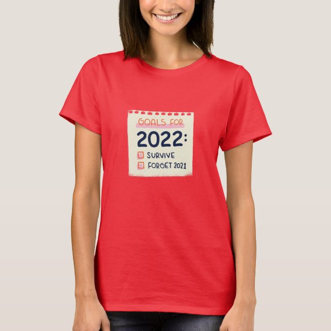 T-shirt Objectifs pour 2022 : Survivre, Oublier 2021 (Devant)