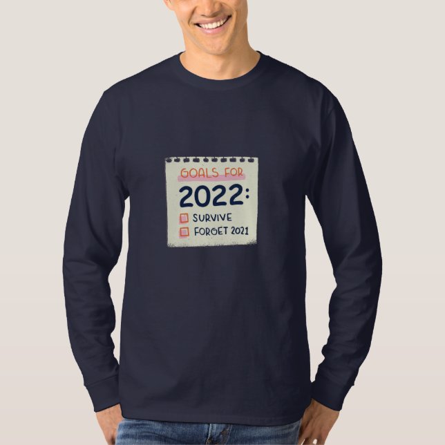 T-shirt Objectifs pour 2022 : Survivre, Oublier 2021 (Devant)
