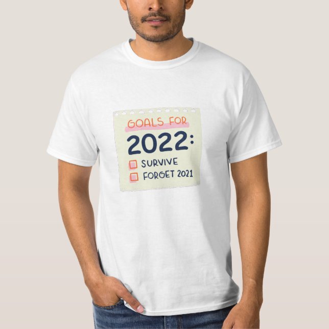 T-shirt Objectifs pour 2022 : Survivre, Oublier 2021 (Devant)