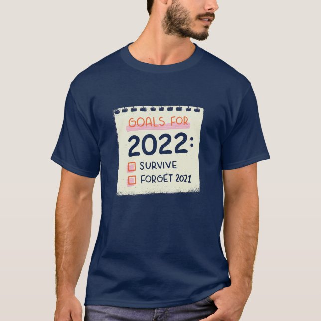 T-shirt Objectifs pour 2022 : Survivre, Oublier 2021 (Devant)
