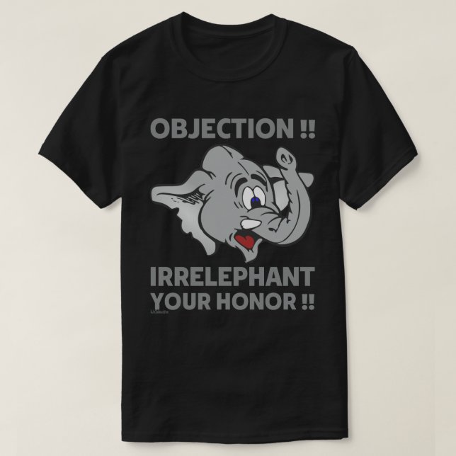 T-SHIRT OBJECTION ! IRRELEPHANT VOTRE HONNEUR ! (Design devant)