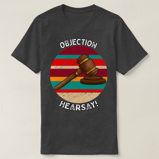 T-shirt Objection Votre Honneur Écoute Drôle Avocat Tribun (Design devant)