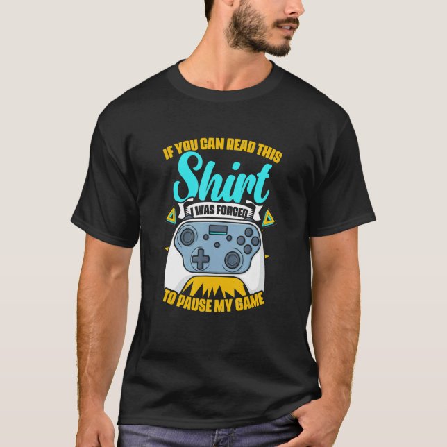 T-shirt Obligé D'Interrompre Mon Jeu Game Contrôleur Vidéo (Devant)