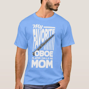T-shirt Oboist Oboe Player My Favori Oboe Player