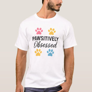 T-shirt Obsédée de façon péjorative Amusante Chien