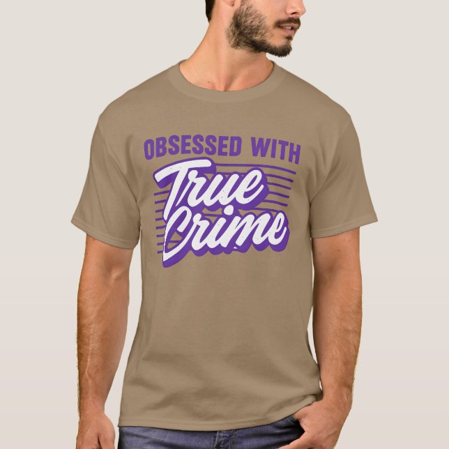 T-shirt OBSÉDÉE PAR UN VÉRITABLE Crime (Devant)