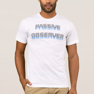 T-shirt Observateur passif