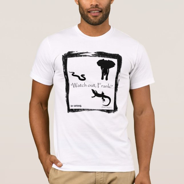 T-shirt "Observez, Frank !" Choses sauvages T (Devant)