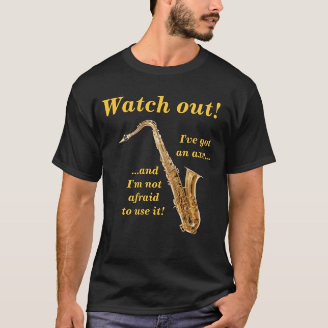 T-shirt Observez, j'ont une hache… (Devant)