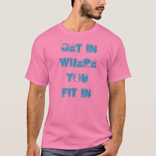 T-shirt Obtenez dans la pièce en t (Devant)