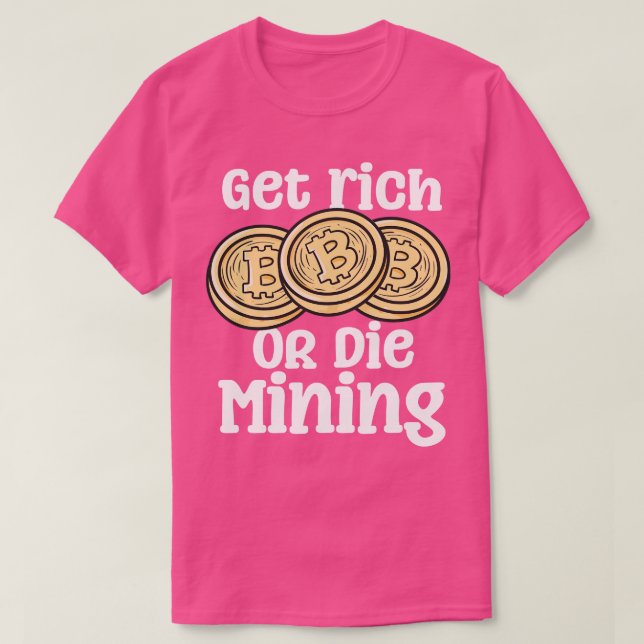 T-shirt Obtenez De L'Extraction Riche Ou Mort (Design devant)