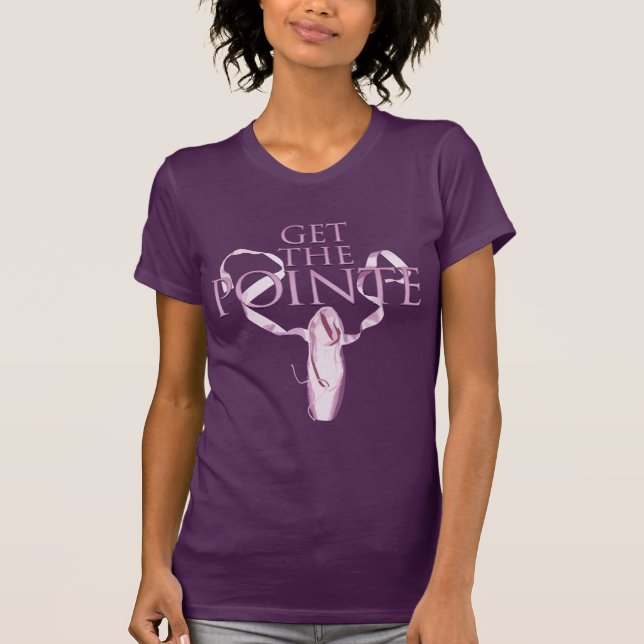 T-shirt Obtenez La Pointe (Danse) (Devant)