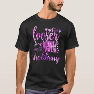 T-shirt Obtenez Loser Nous allons à la bibliothèque Citati