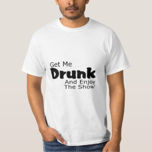 T-shirt Obtenez-moi ivre et appréciez l'exposition