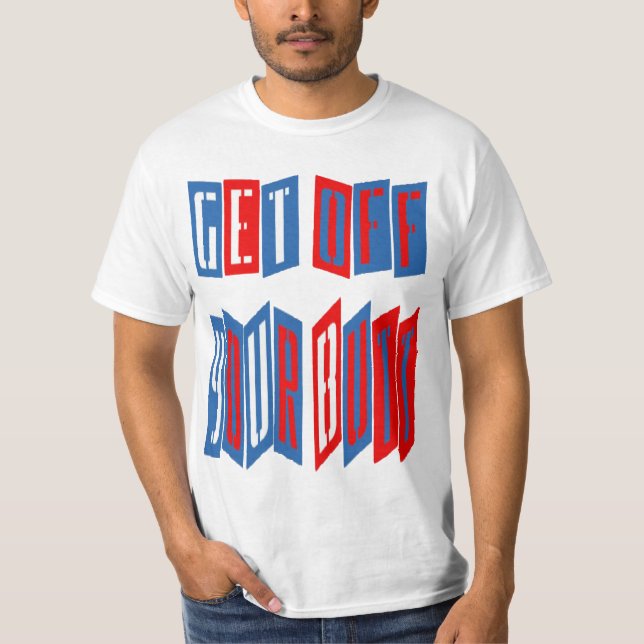 T-shirt Obtenez outre de votre bout (bilatéral) (Devant)
