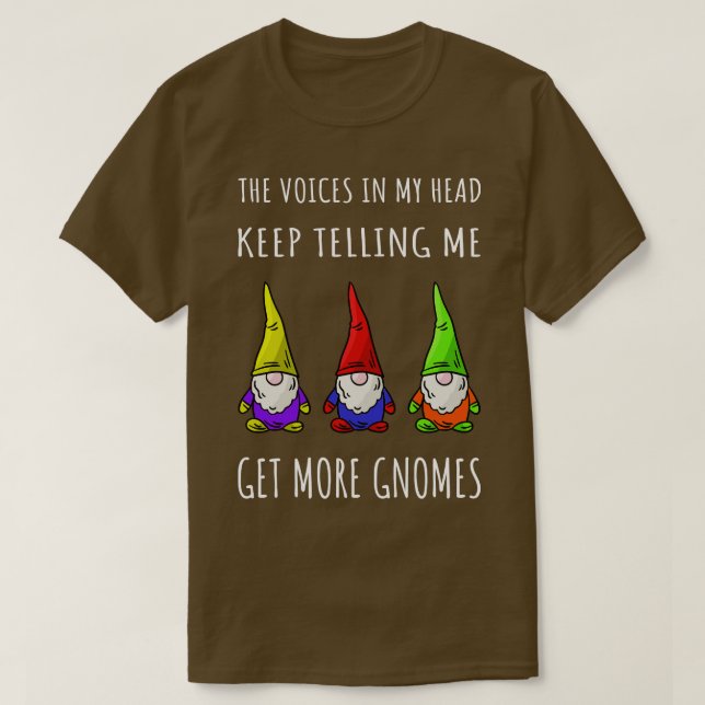 T-shirt Obtenez plus de Gnomes I (Design devant)