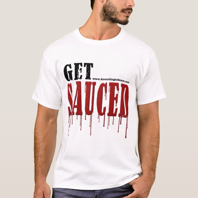 T-shirt Obtenez Sauced (Devant)